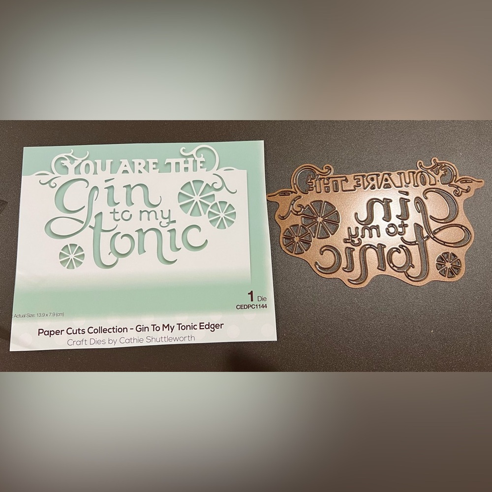 Creative Expressions Metal Die- You are The Gin to My Tonic